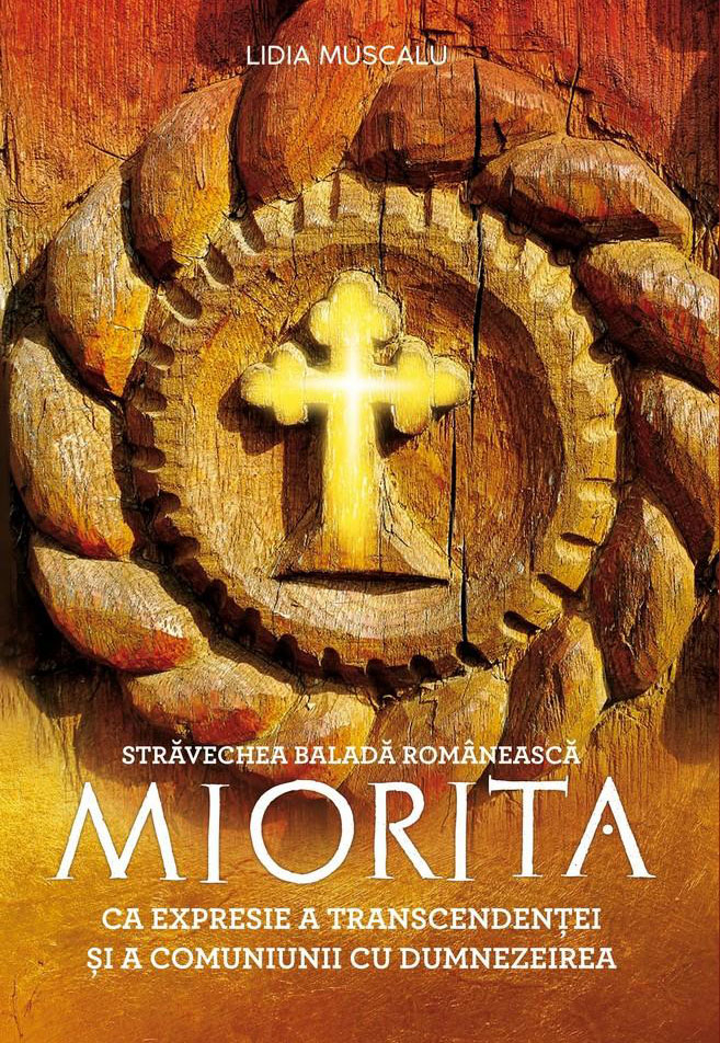 Străvechea Baladă Românească Miorița Ca Expresie A Transcendenței Și A Comuniunii Cu Dumnezeirea, Lidia Muscalu - Editura Soma [1]