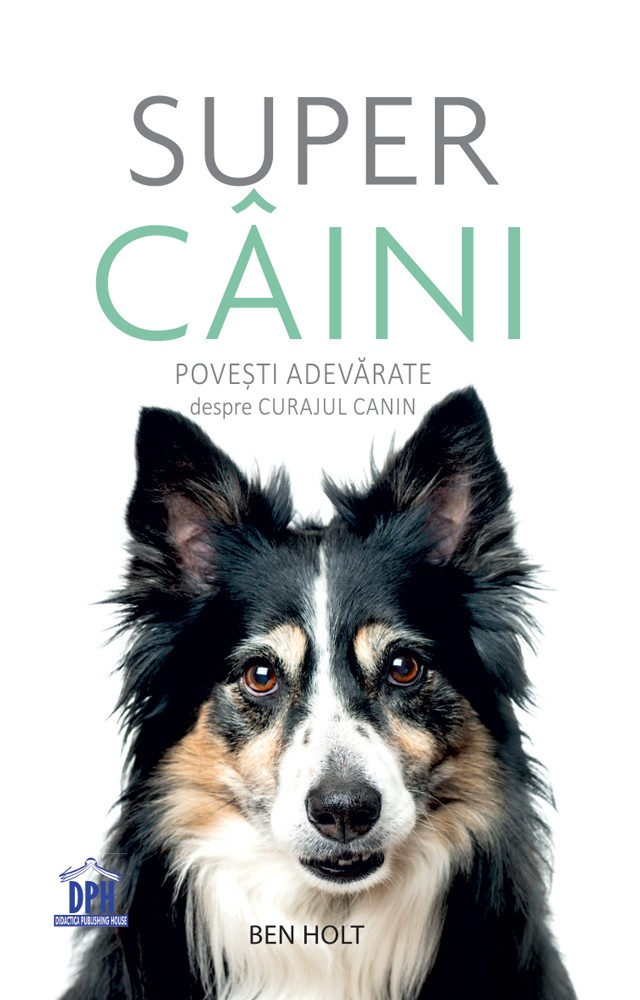 Super Caini, Ben Holt - Editura DPH [1]