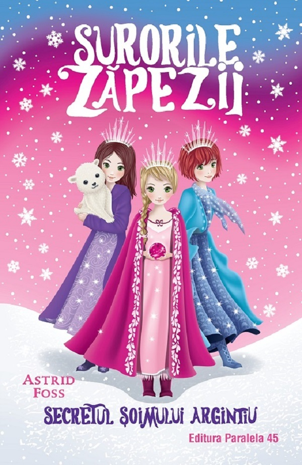 Surorile Zapezii. Vol. I. Secretul Soimului Argintiu, Astrid Foss - Editura Paralela 45 [1]