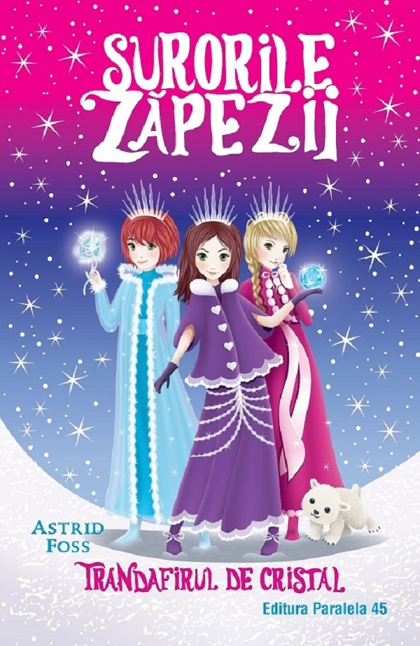 Surorile Zapezii. Vol. Ii. Trandafirul De Cristal, Astrid Foss - Editura Paralela 45 [1]