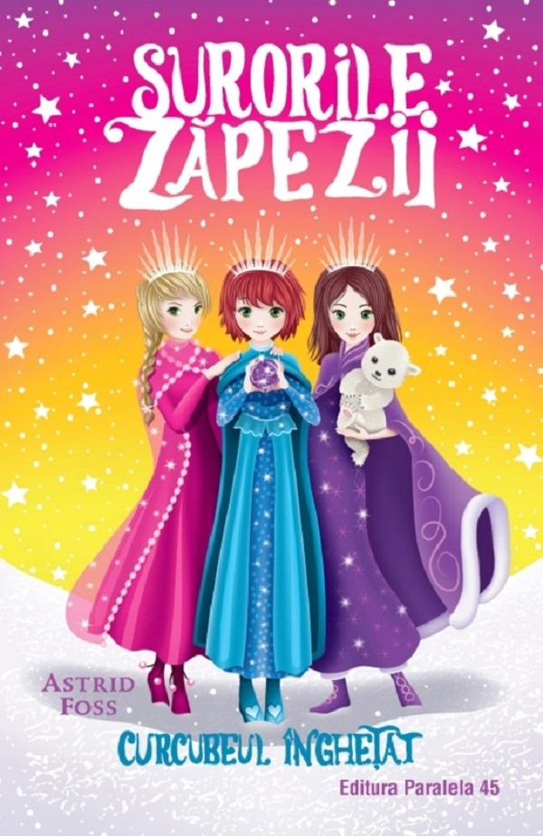 Surorile Zapezii. Vol. Iii. Curcubeul Inghetat, Astrid Foss - Editura Paralela 45 [1]