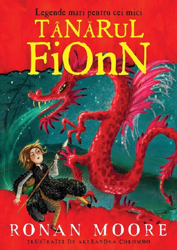 Tanarul Fionn. Legende Mari Pentru Cei Mici, Ronan Moore - Editura Paralela 45 [1]