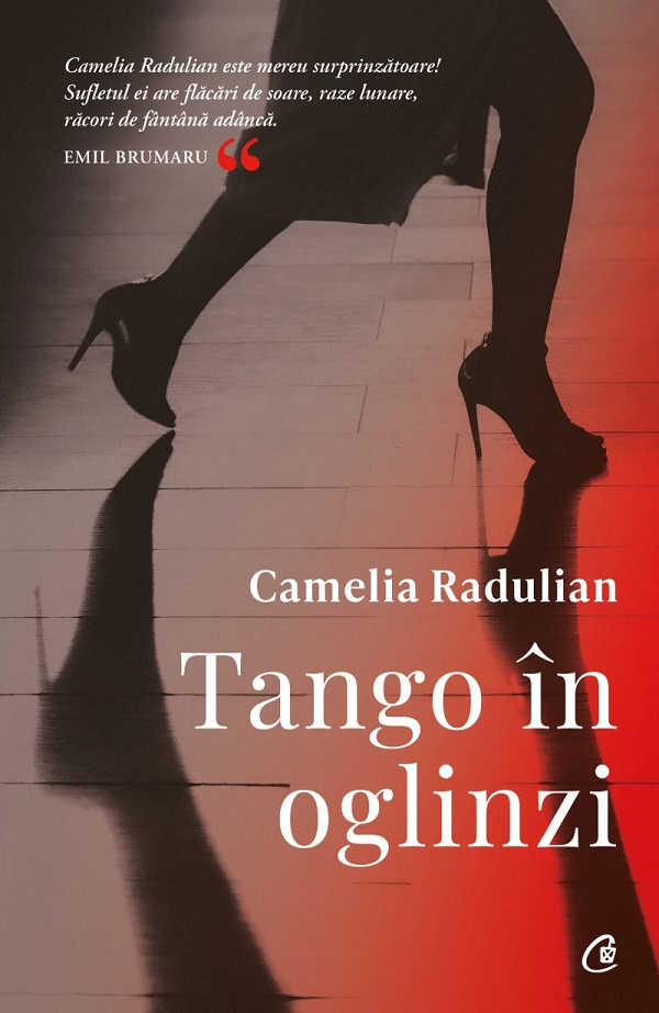 Tango In Oglinzi, Camelia Radulian - Editura Curtea Veche [1]