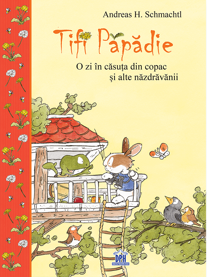 Tifi Papadie - O Zi In Casa Din Copac Si Alte Nazdravanii, Andreas H. Schmachtl - Editura DPH [1]