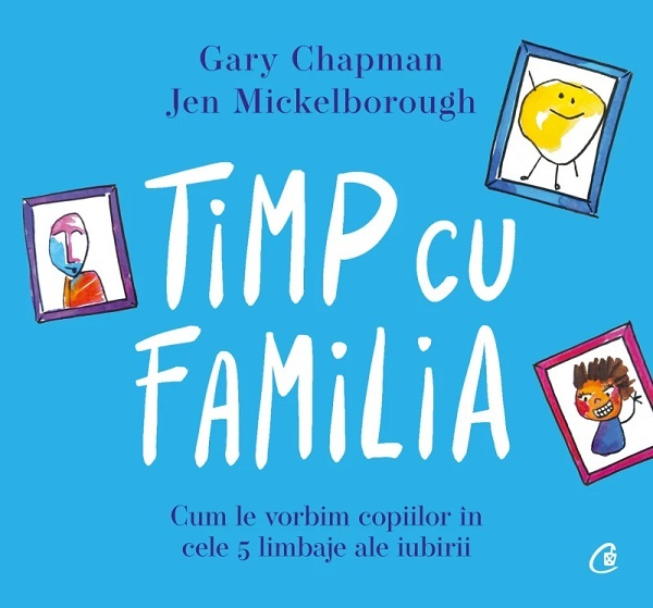 Timp Cu Familia, Gary Chapman, Jen Mickelborough - Editura Curtea Veche [1]