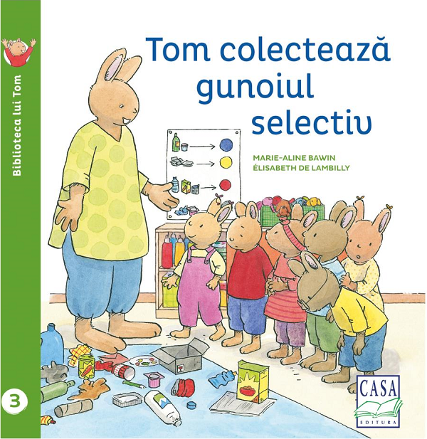 Tom Colecteaza Gunoiul Selectiv, Elisabeth De Lambilly - Editura Casa [1]
