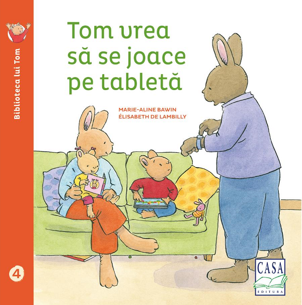 Tom Vrea Sa Se Joace Pe Tableta, Elisabeth De Lambilly - Editura Casa [1]