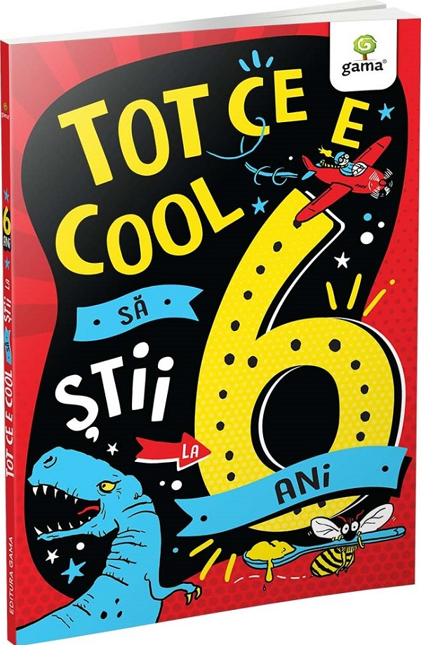 Tot Ce E Cool Sa Stii La 6 Ani,  - Editura Gama [1]