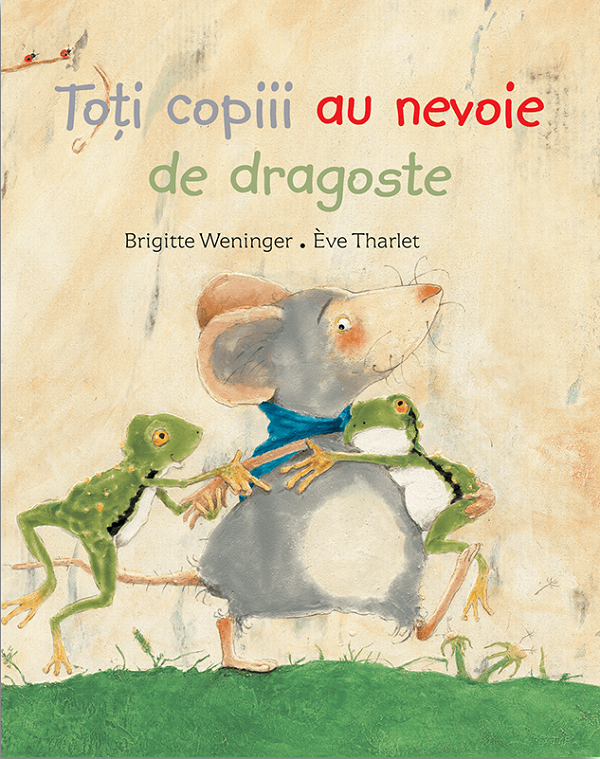 Toti Copiii Au Nevoie De Dragoste, Brigitte Weninger, Eve Tharlet - Editura DPH [1]