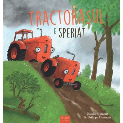 Tractorasul E Speriat, Philippe Gooss Natalie Quintart - Editura Univers Enciclopedic [1]