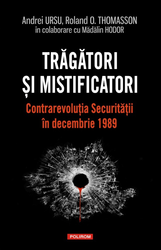 Tragatori Si Mistificatori. Contrarevolutia, Andrei Ursu, Roland O. Thomasson, Madalin Hodor - Editura Polirom [1]