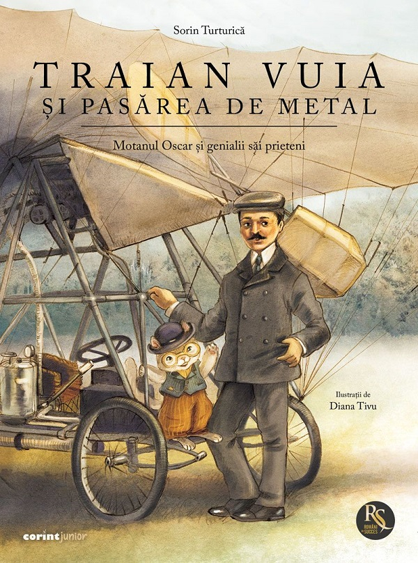 Traian Vuia Și Pasărea De Metal, Sorin Turturica - Editura Corint [1]