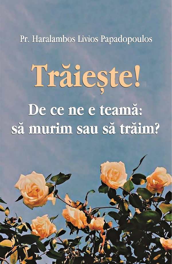 Traieste, Haralambos Papadopoulos - Editura Sophia [1]