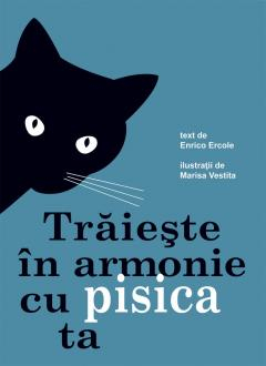 Traieste In Armonie Cu Pisica Ta, Enrico Ercole - Editura DPH [1]