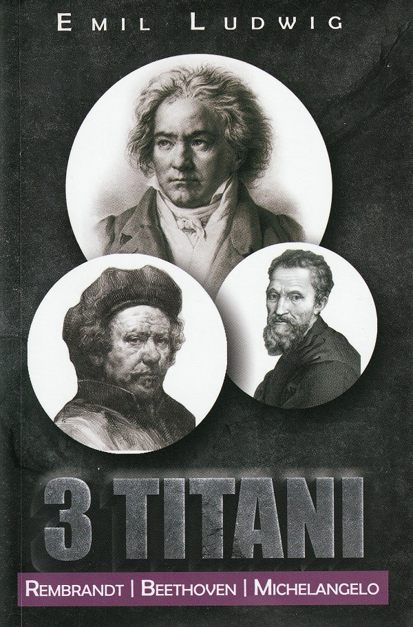 Trei Titani, Emil Ludwig - Editura Paul Editions [1]
