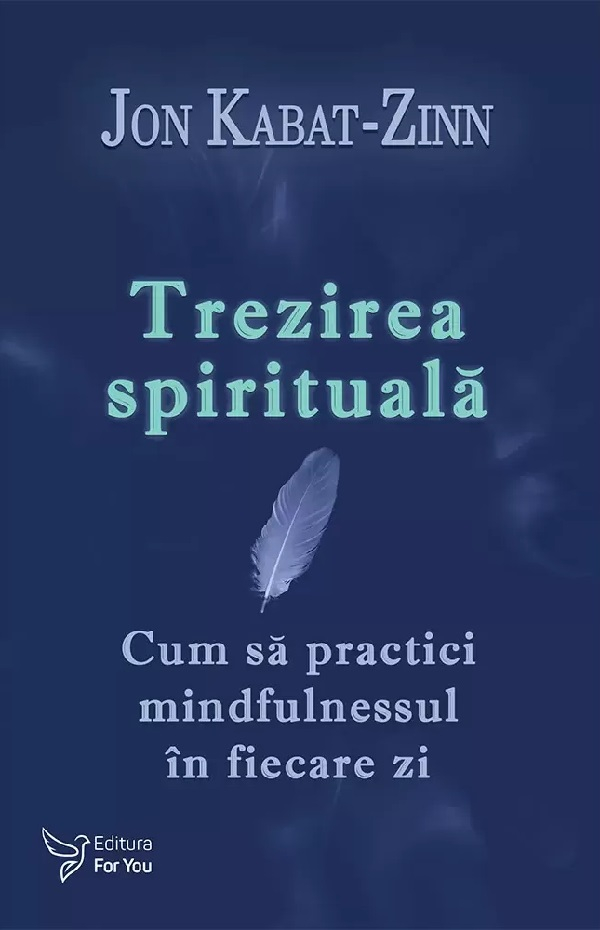 Trezirea Spirituala,Jon Kabat-Zinn - Editura For You [1]