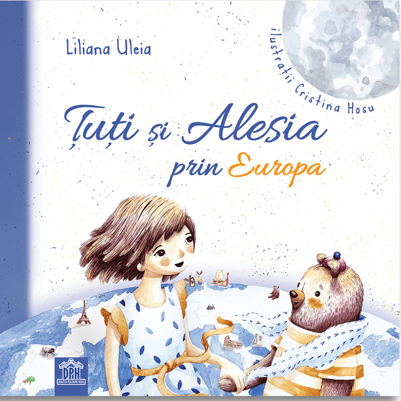 Tuti Si Alesia Prin Europa, Liliana Uleia - Editura DPH [1]