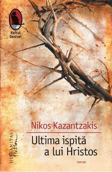 Ultima Ispita A Lui Hristos, Nikos Kazantzakis  - Editura Humanitas Fiction [1]