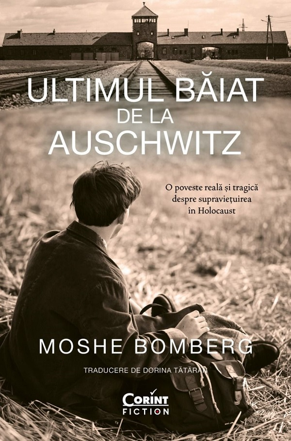 Ultimul Băiat De La Auschwitz, Moshe Bomberg - Editura Corint [1]
