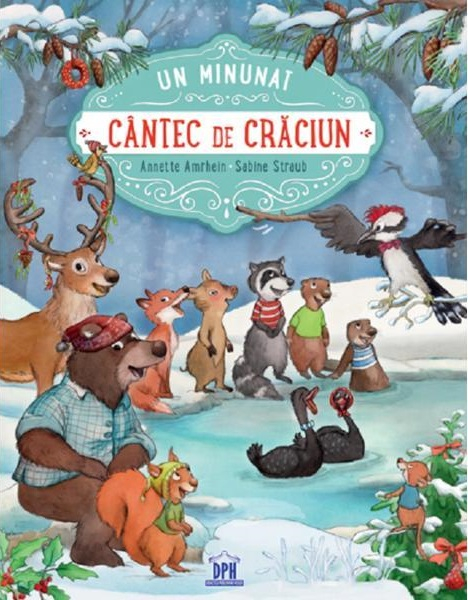 Un Minunat Cantec De Craciun, Annette Amrhein - Editura DPH [1]