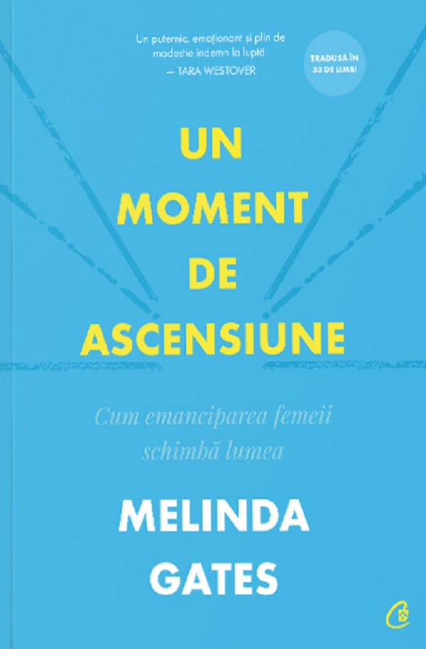 Un Moment De Ascensiune, Melinda Gates - Editura Curtea Veche [1]