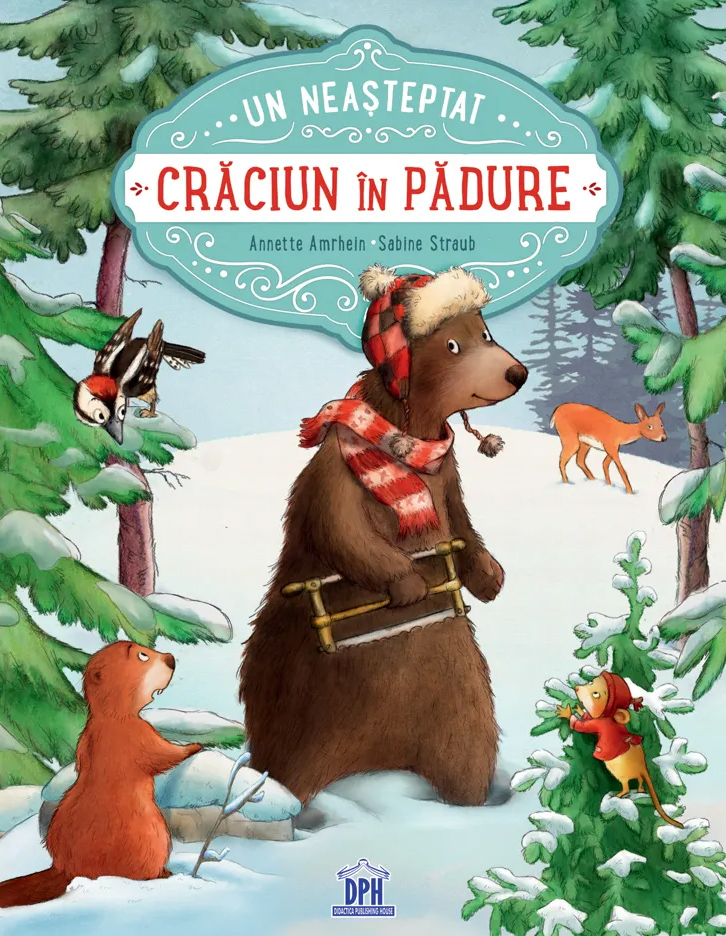 Un Neasteptat Craciun In Padure, Annette Amrhein - Editura DPH [1]