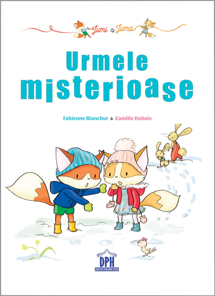 Urmele Misterioase, Camille Dubois, Fabienne Blanchut - Editura DPH [1]