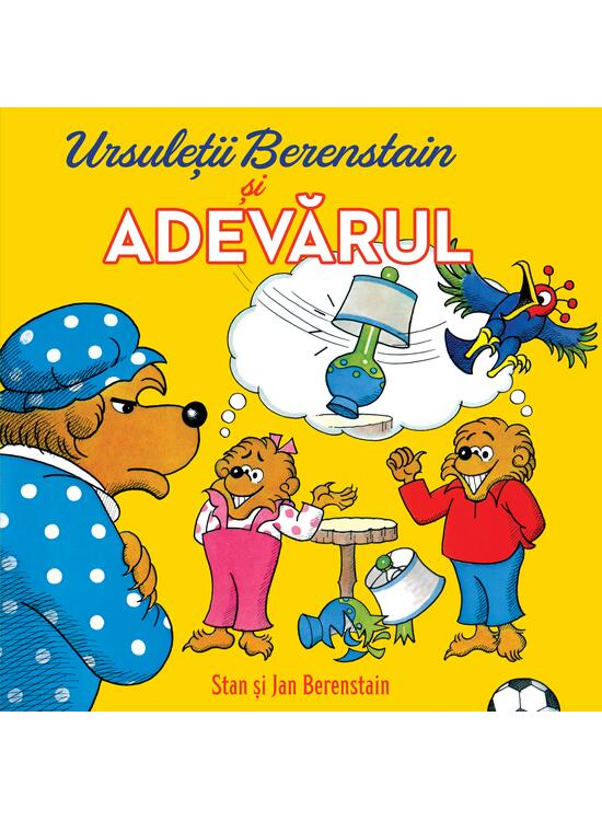 Ursuletii Berenstain Si Adevarul, Jan Berenstain, Stan Berenstain - Editura Art [1]