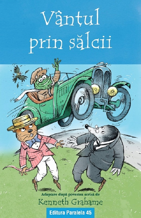 Vantul Prin Salcii (Text Adaptat 6+), Kenneth Graham - Editura Paralela 45 [1]