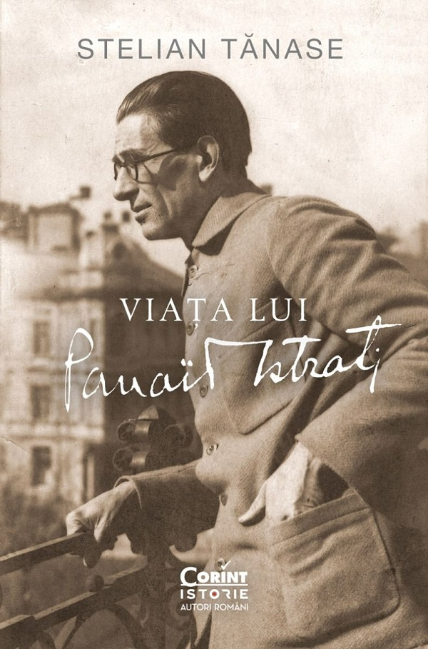 Viata Lui Panait Istrati, Stelian Tanase - Editura Corint [1]