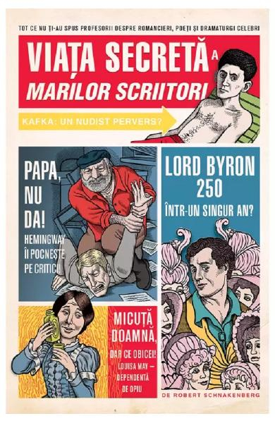 Viata Secreta A Marilor Scriitori, Robert Schnakenberg - Editura Art [1]
