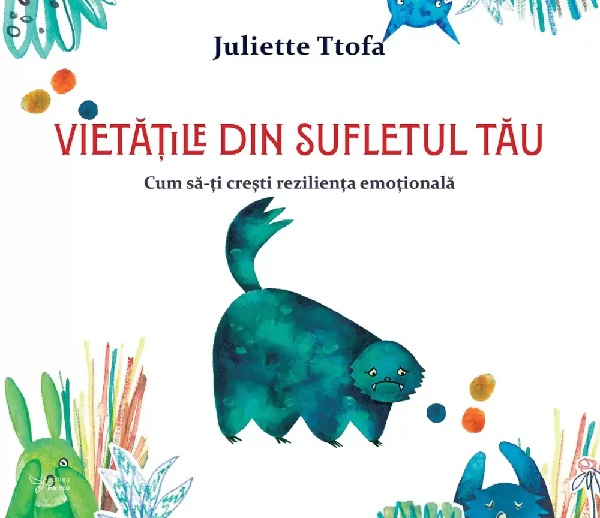 Vietatile Din Sufletul Tau. Cum Sa-Ti Cresti Rezilienta Emotionala,Juliette Ttofa - Editura For You [1]