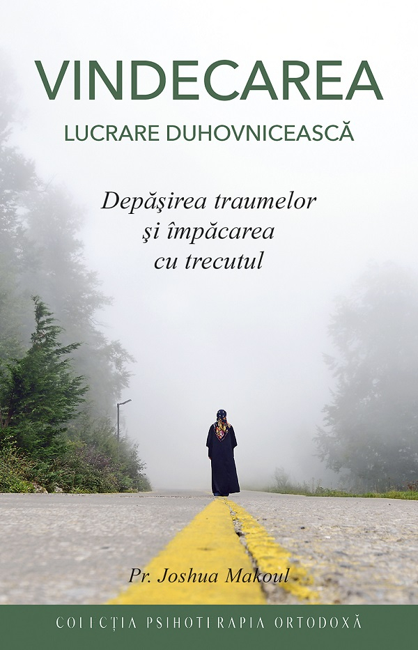 Vindecarea. Lucrare Duhovniceasca, Joshua Makoul - Editura Sophia [1]