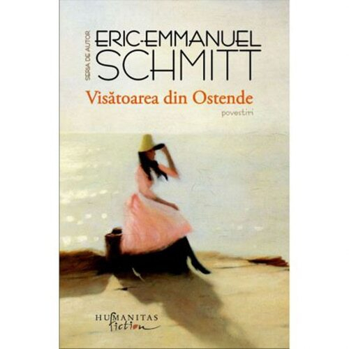 Visatoarea Din Ostende, Eric-Emmanuel Schmitt  - Editura Humanitas Fiction [1]