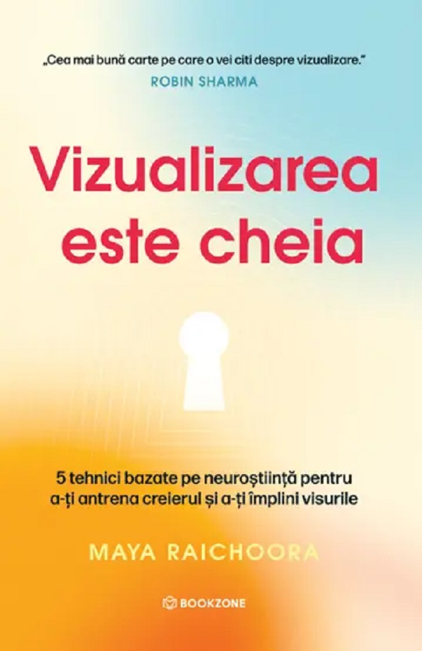 Vizualizarea Este Cheia, Maya Raichoora - Editura Bookzone [1]