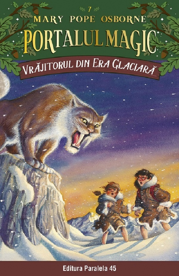 Vrajitorul Din Era Glaciara. Portalul Magic Nr. 7. Ed. 4, Mary Pope Osborne - Editura Paralela 45 [1]