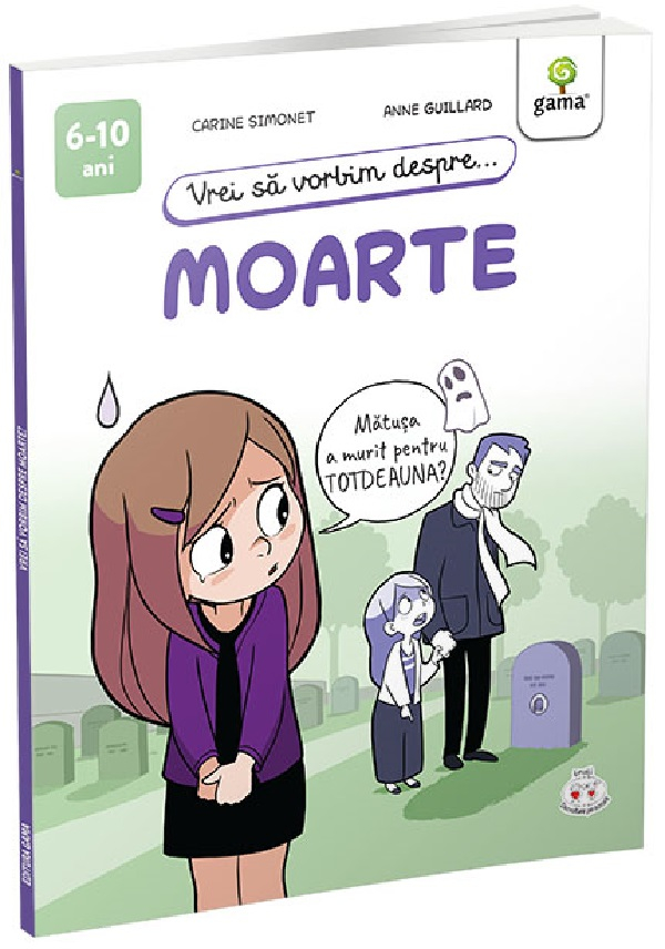 Vrei Sa Vorbim Despre... Moarte, Anne Guillard, Carine Simonet - Editura Gama [1]