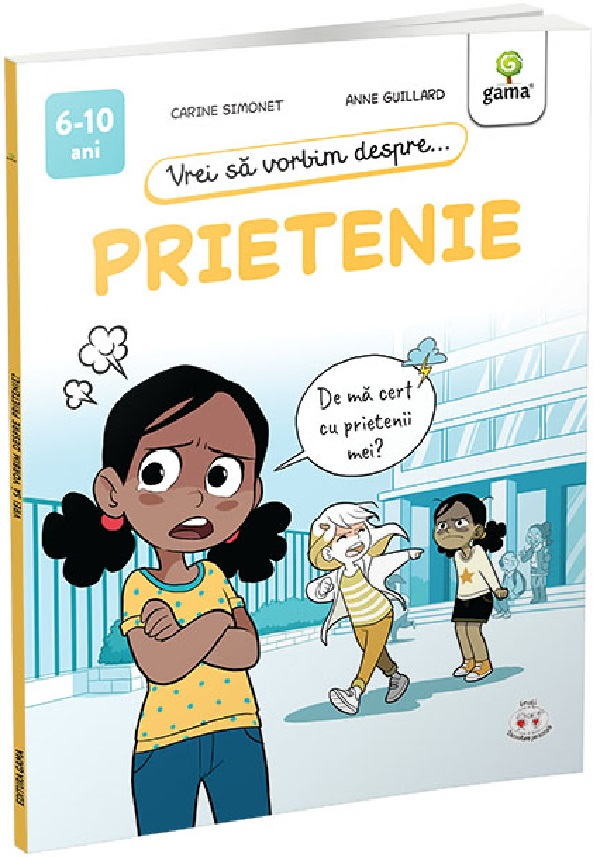Vrei Sa Vorbim Despre... Prietenie, Anne Guillard, Carine Simonet - Editura Gama [1]