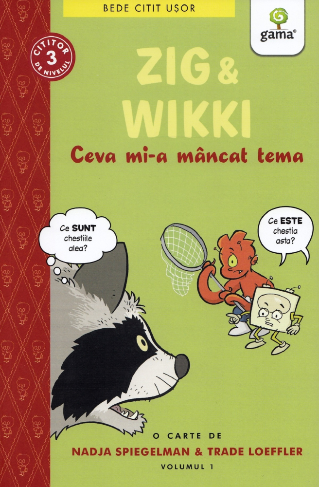 Zig & Wikki. Ceva Mi-A Mancat Tema, Nadja Spiegelman - Editura Gama [1]