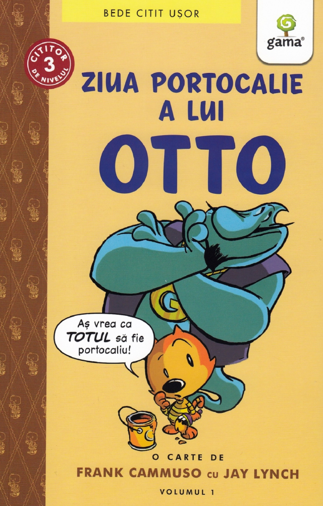 Ziua Portocalie A Lui Otto, Frank Cammuso - Editura Gama [1]