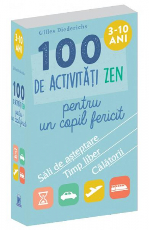 Edituri - 100 De Activitati Zen Pentru Un Copil Fericit, Gilles Diederichs - Editura DPH