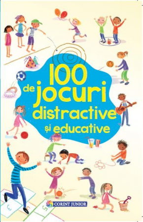 100 De Jocuri Distractive Şi Educative, Rebecca Gilpin - Editura Corint