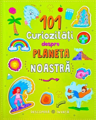 Atlase si Dictionare - 101 Curiozitati Despre Planeta Noastra, - Editura Flamingo