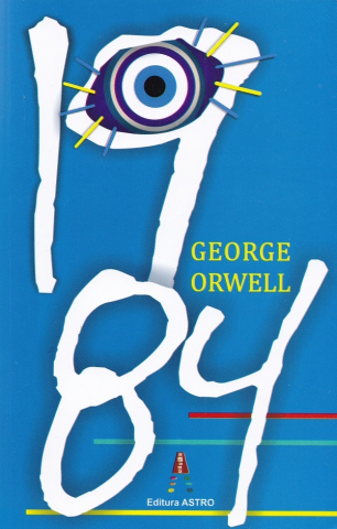 Literatura Universala - 1984, George Orwell - Editura Astro