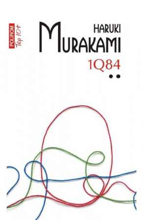 Carti - 1Q84 Vol 2 Top 10+ Nr 513, Haruki Murakami - Editura Polirom