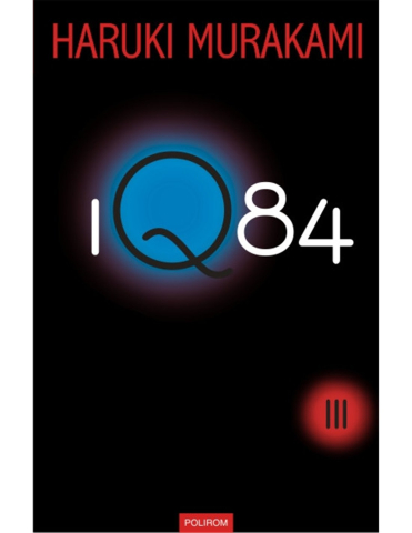 Carti - 1Q84 Vol. 3, Haruki Murakami - Editura Polirom
