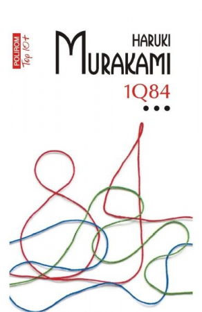 Carti - 1Q84 Vol 3 Top 10+ Nr 514, Haruki Murakami - Editura Polirom