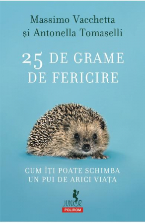 Carti - 25 De Grame De Fericire, Massimo Vacchetta, Antonella Tomaselli - Editura Polirom
