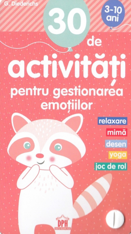 Jocuri educative - 30 De Activitati Pentru Gestionarea Emotiilor , Gilles Diederichs - Editura DPH