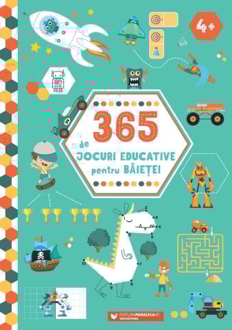 Paralela 45 - 365 De Jocuri Educative Pentru Baietei (4 Ani+). Ed. 2,  - Editura Paralela 45
